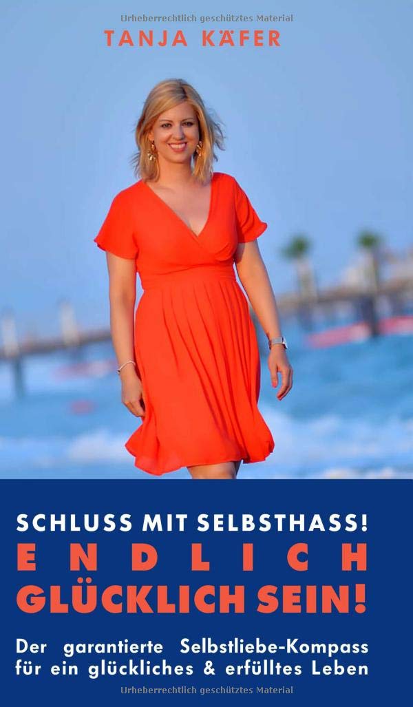 Schluss mit Selbsthass - ENDLICH GLÜCKLICH SEIN: Der garantierte Selbstliebe-Kompass für ein glückliches & erfolgreiches Leben Parents & Children