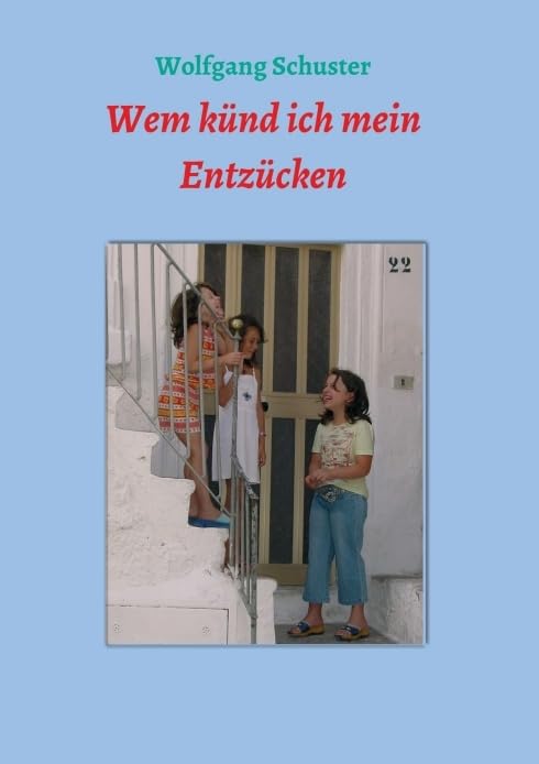 Wem künd ich mein Entzücken Poetry