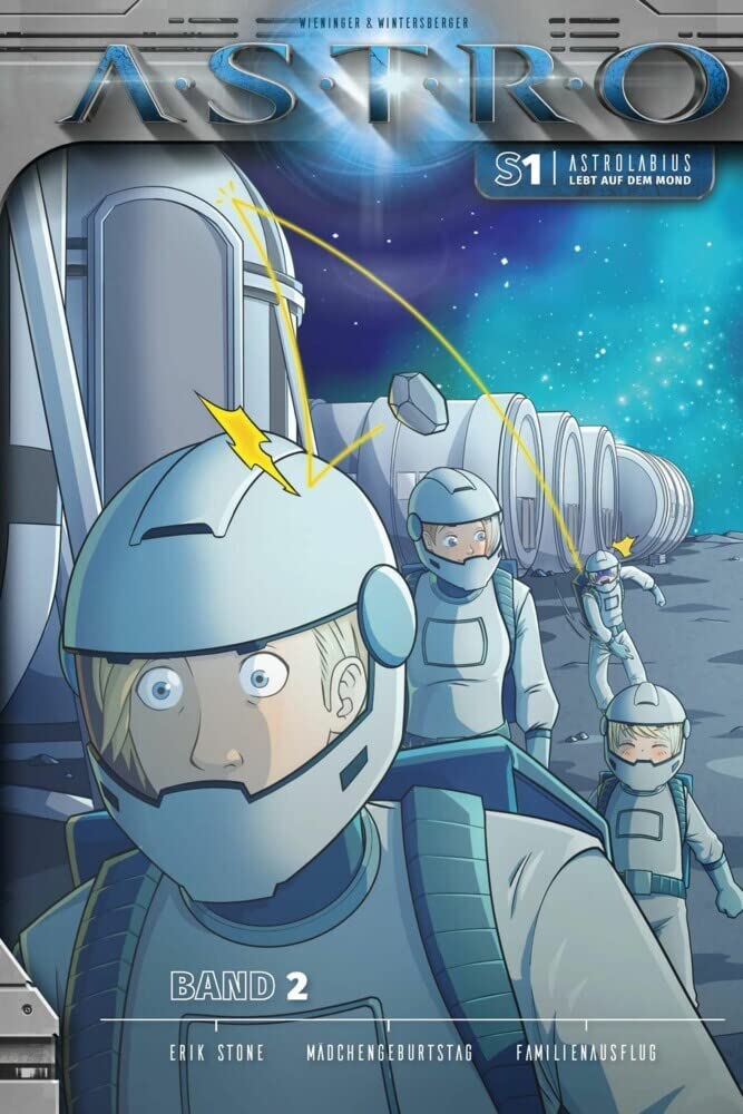 Astrolabius lebt auf dem Mond - Band 2: Erik Stone, Mädchengeburtstag, Familienausflug (ASTRO Staffel 1: Astrolabius lebt auf dem Mond) Contemporary literature Books