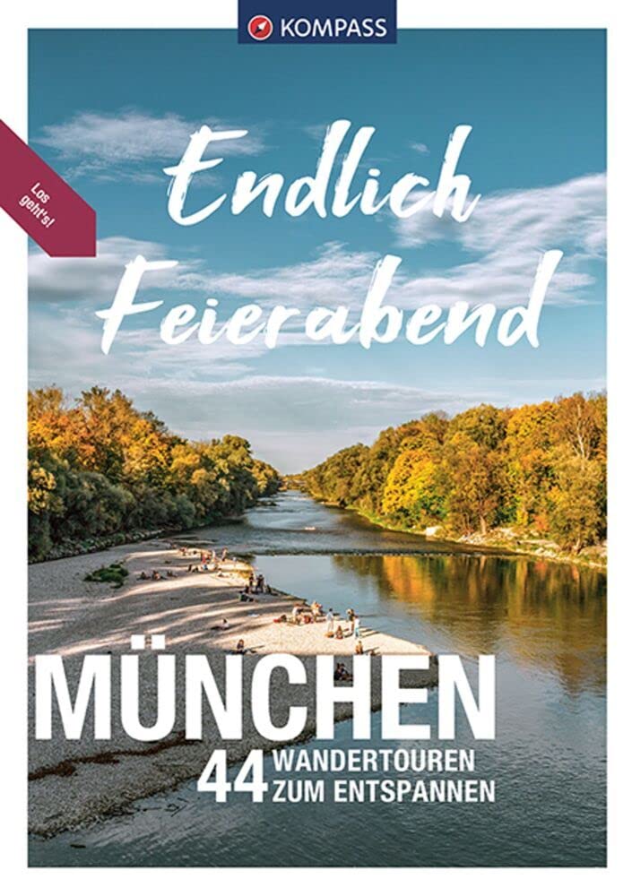 KOMPASS Endlich Feierabend - München: 44 entspannte Wandertouren Photography