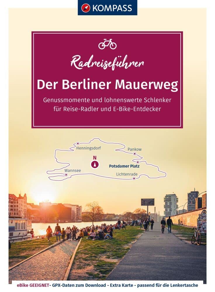 KOMPASS Radreiseführer Der Berliner Mauerweg: auf 164 Kilometern durch die bewegte Geschichte Berlins, mit Extra-Tourenkarte, Reiseführer und exakter Streckenbeschreibung Leisure, Home & Garden