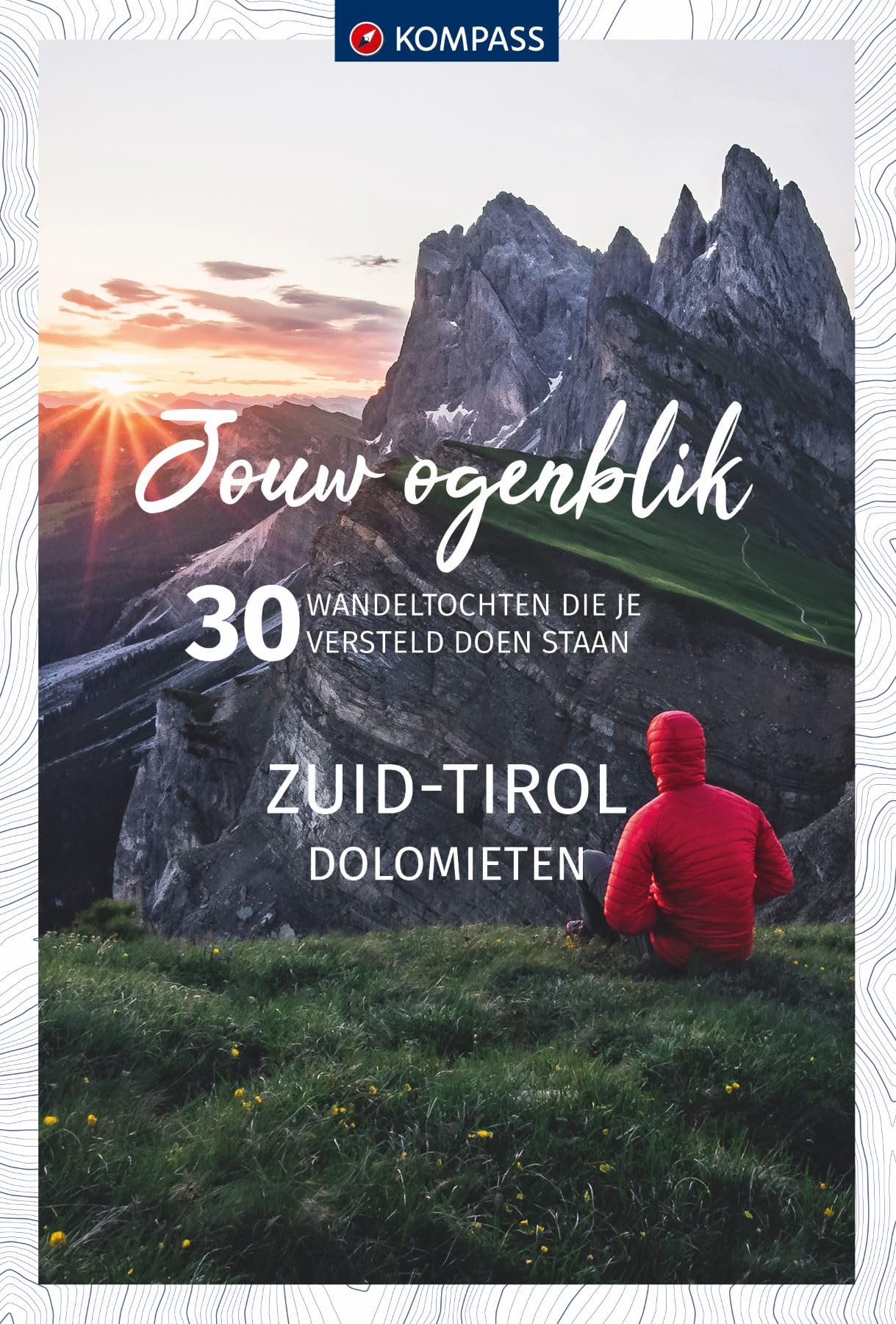 Zuid-Tirol, Dolomieten: 30 wandeltochten die je versteld doen staan book