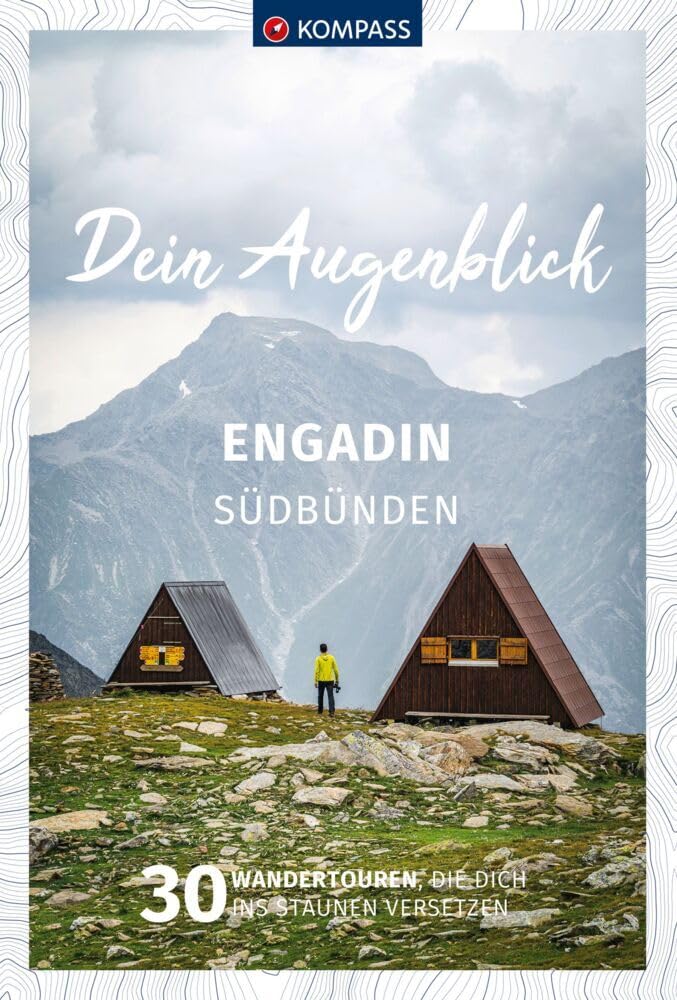 KOMPASS Dein Augenblick Engadin Südbünden: 30 Wandertouren, die dich ins Staunen versetzen Photography