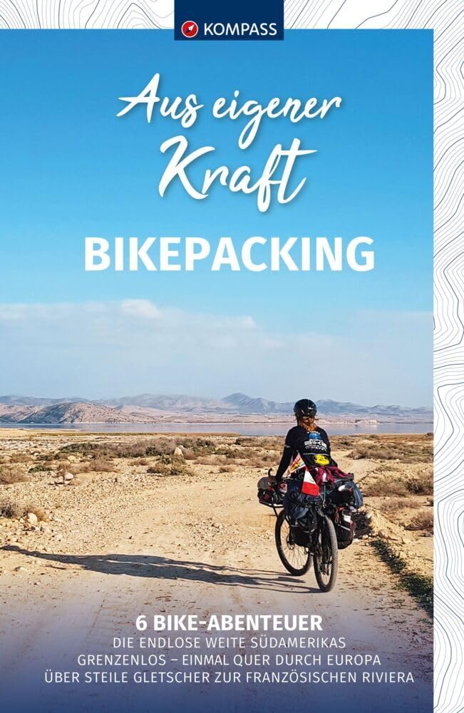 KOMPASS Aus eigener Kraft, Bikepacking Photography
