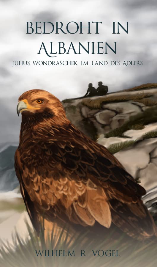 Bedroht in Albanien: Julius Wondraschek im Land des Adlers Contemporary literature