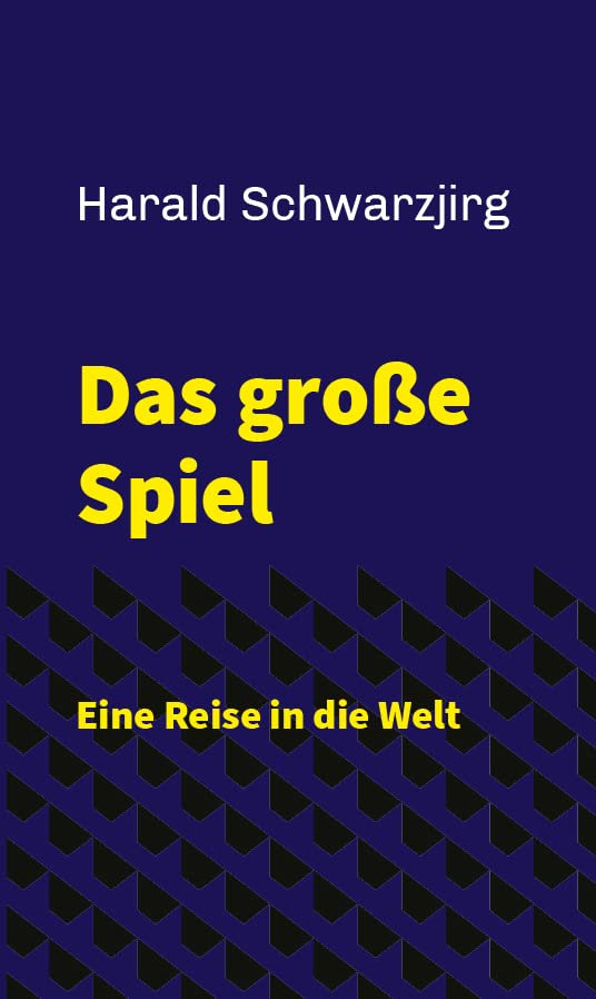 Das große Spiel - Eine Reise in die Welt book