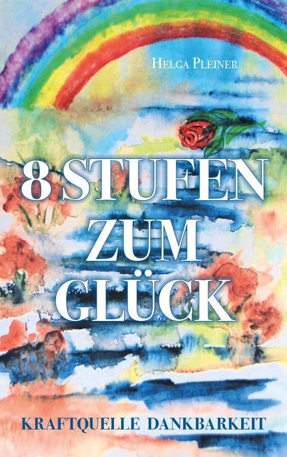 8 Stufen zum Glück: Kraftquelle Dankbarkeit Psychology