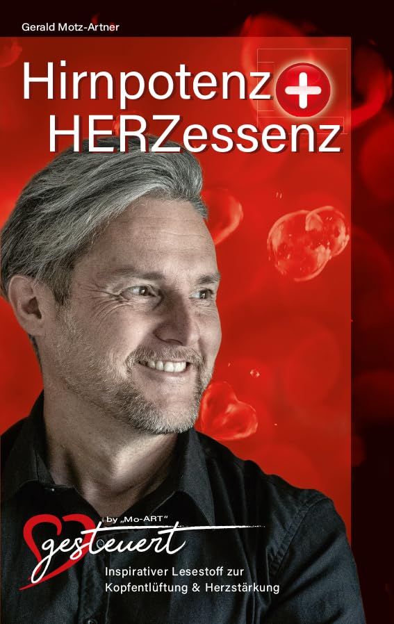 Hirnpotenz + HERZessenz: Inspirativer Lesestoff zur Kopfentlüftung & Herzstärkung Poetry