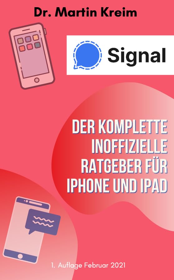 Signal - Der komplette inoffizielle Ratgeber für iPhone und iPad Computer Science