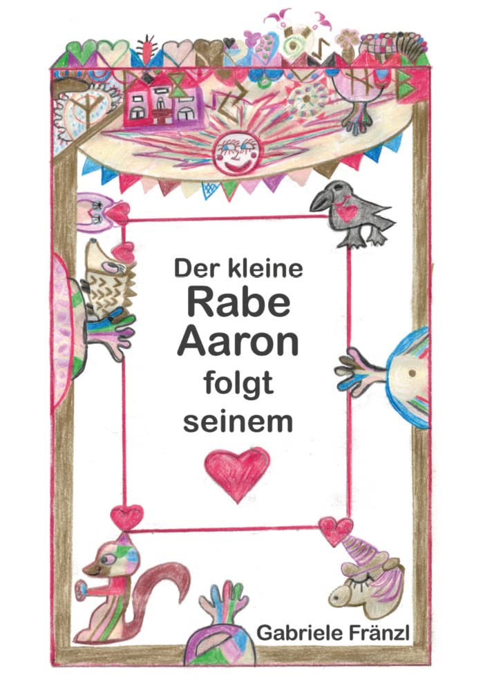 Der kleine Rabe Aaron folgt seinem Herzen Novels & Short Stories