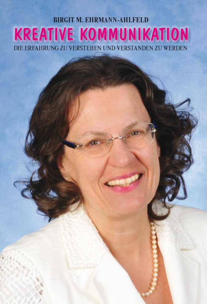 Kreative Kommunikation - Die Erfahrung zu verstehen und verstanden zu werden book