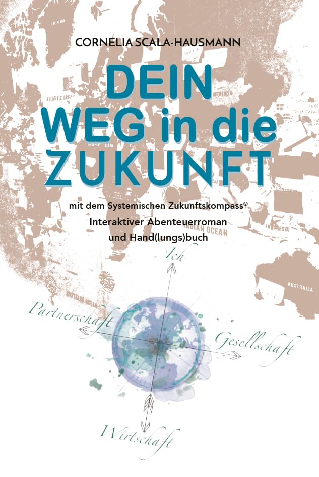 Dein Weg in die Zukunft: Interaktiver Abenteuerroman und Hand(lungs)buch Psychology