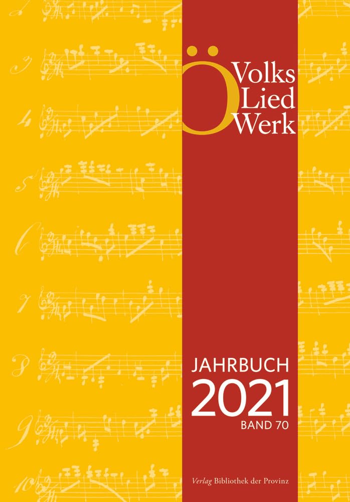 Jahrbuch des Österreichischen Volksliedwerkes · Band 70 | 2021 Arts & Music