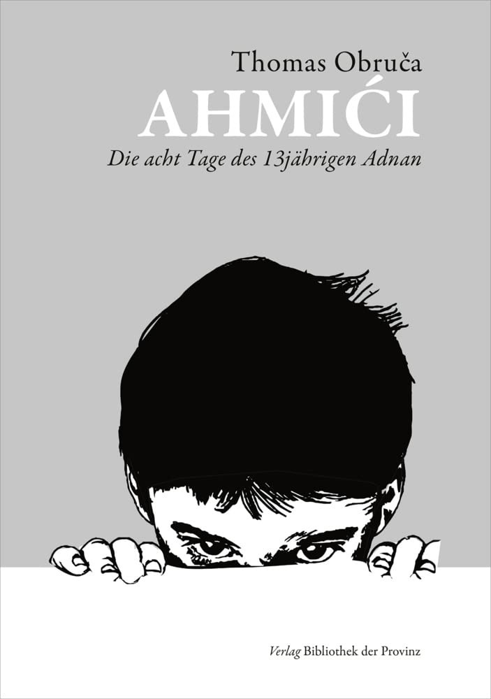 Ahmići: Die acht Tage des 13jährigen Adnan Memories
