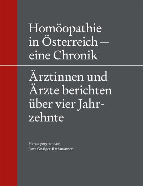 Homöopathie in Österreich – eine Chronik: Ärztinnen und Ärzte berichten über vier Jahrzehnte Medicine