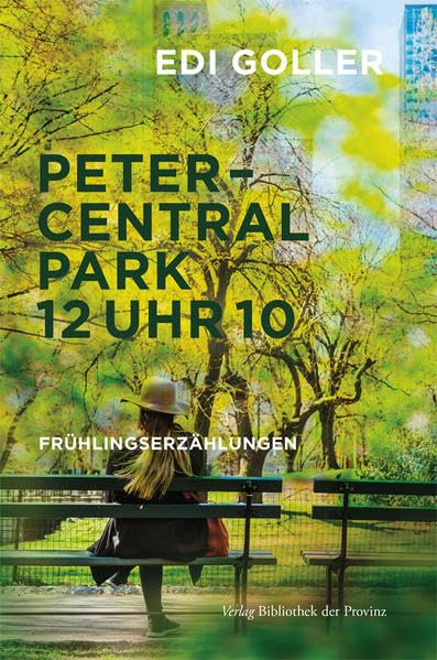 Peter, Central Park 12 Uhr 10: Erzählungen Essays & Short Stories