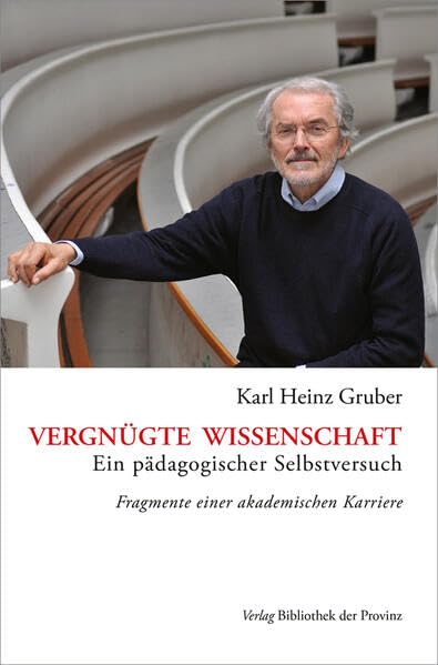 Vergnügte Wissenschaft: Ein pädagogischer Selbstversuch · Fragmente einer akademischen Karriere Contemporary literature