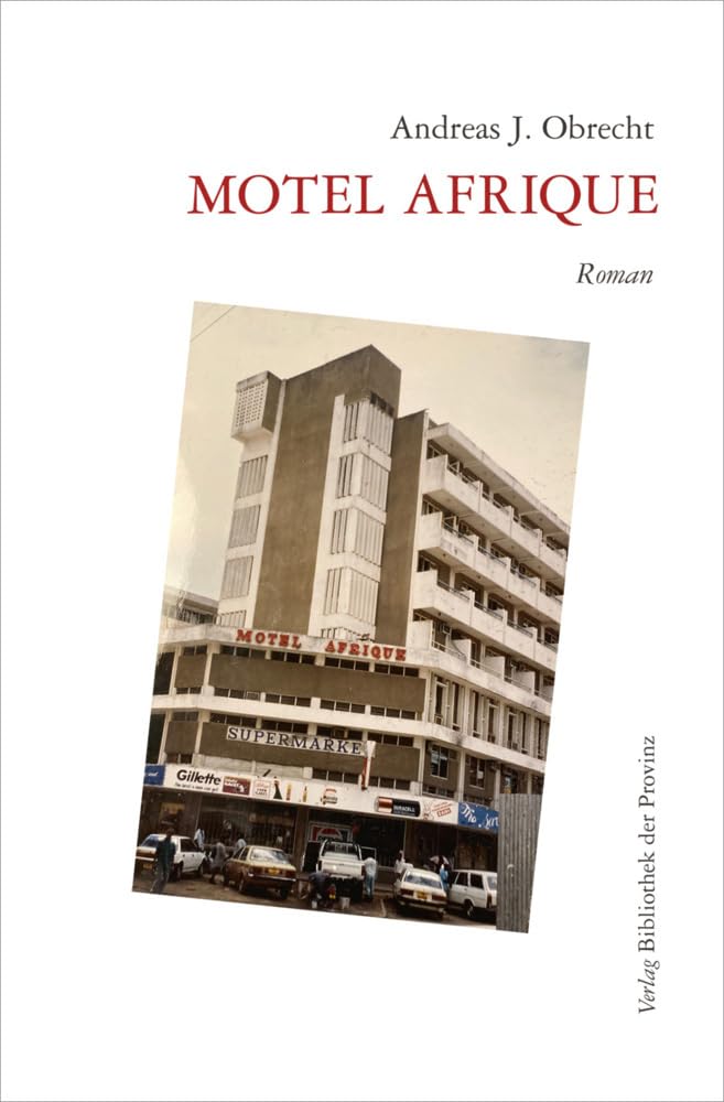 Motel Afrique: Roman Contemporary literature