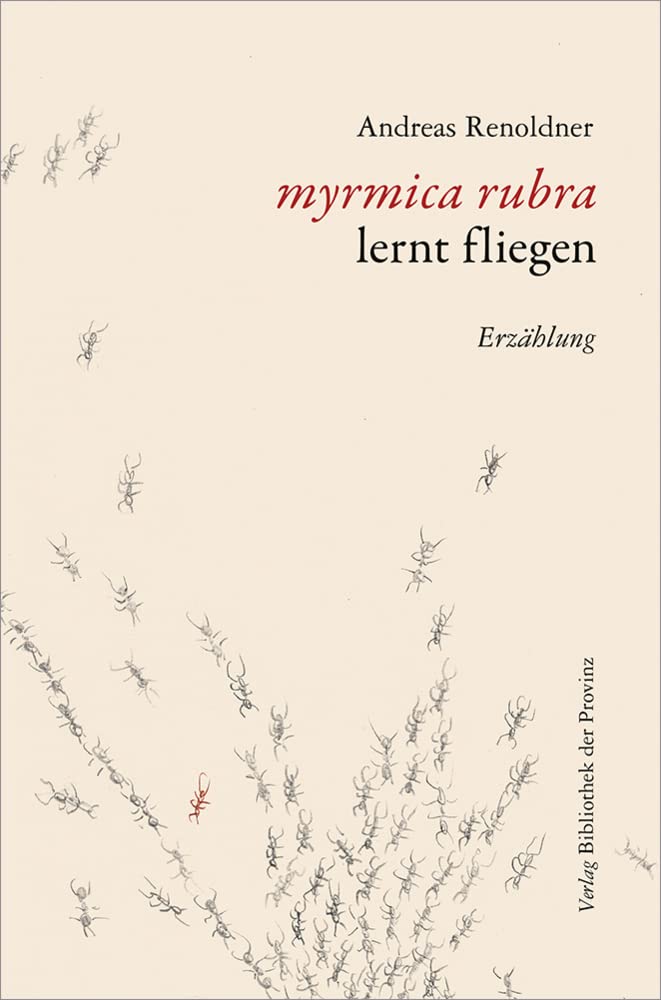 myrmica rubra lernt fliegen: Erzählung Contemporary literature