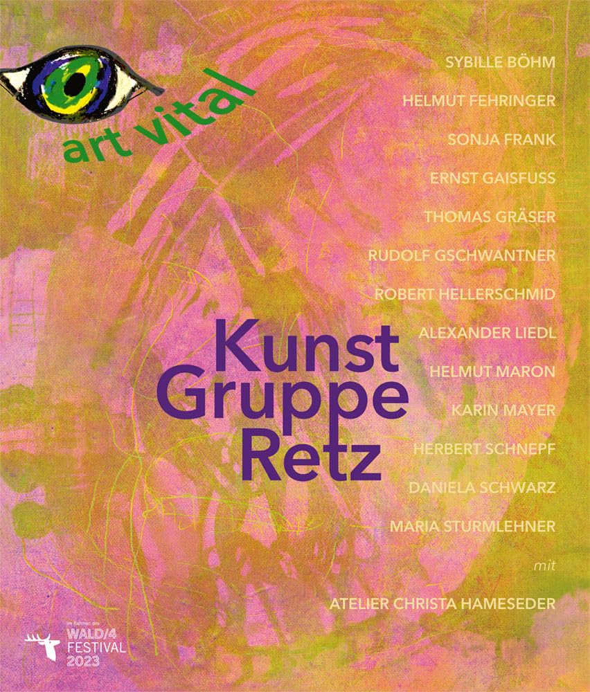 art vital – KunstGruppe Retz: Sybille Böhm, Helmut Fehringer, Sonja Frank, Ernst Gaisfuss, Thomas Gräser, Rudolf Gschwantner, Robert Hellerschmid, ... (artedition · Verlag Bibliothek der Provinz) Film, Art & Culture