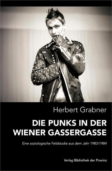 Die Punks in der Wiener Gassergasse: Eine soziologische Feldstudie aus dem Jahr 1983/1984 Law