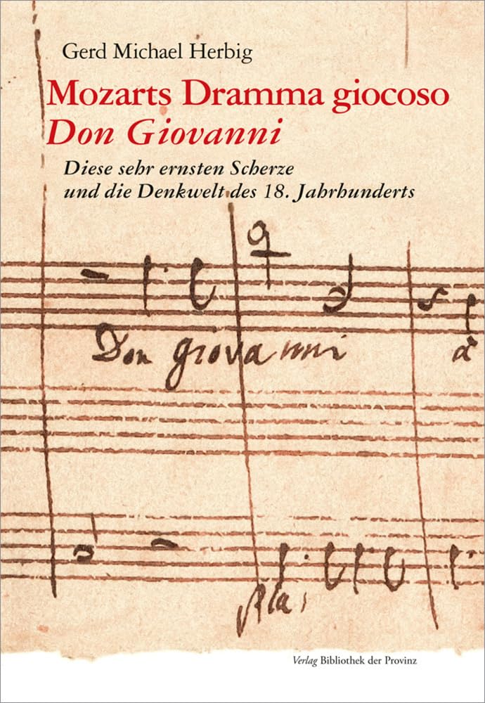Mozarts Dramma giocoso „Don Giovanni“: Diese sehr ernsten Scherze und die Denkwelt des 18. Jahrhunderts Sheet Music