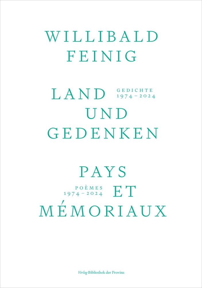 Land und Gedenken | Pays et Mémoriaux: Gedichte 1974–2024 | Poèmes 1974–2024 Poetry