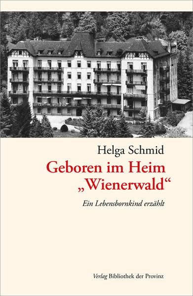 Geboren im Heim „Wienerwald“: Ein Lebensbornkind erzählt Art & Literature