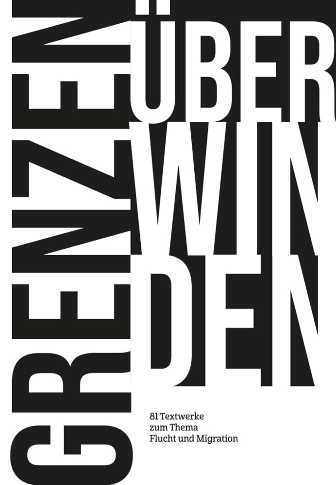 Grenzen überwinden: Textwerke zum Thema Flucht und Migration Contemporary literature Books