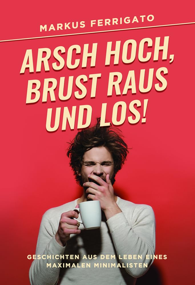Arsch hoch, Brust raus und los! Contemporary literature