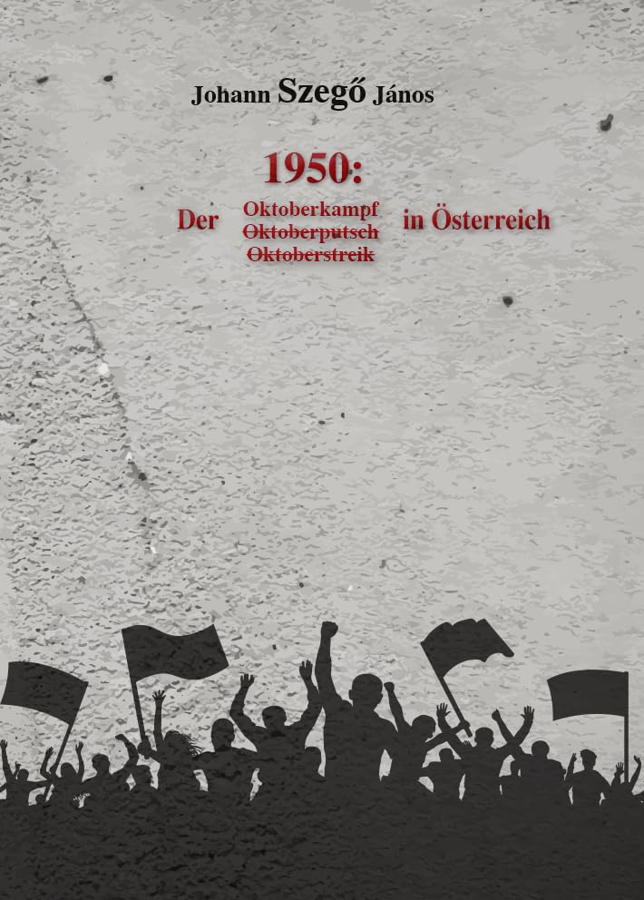 1950: Der Oktoberkampf in Österreich Politics & History
