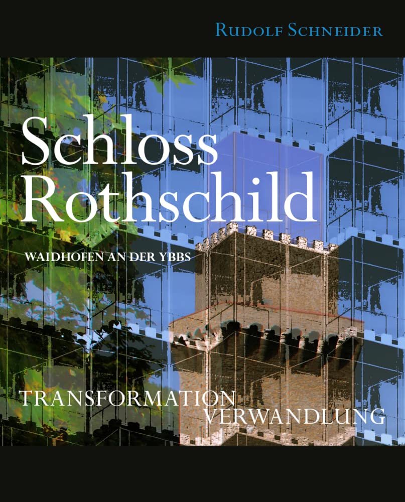 Schloss Rothschild - Waidhofen an der Ybbs: Transformation - Verwandlung Business & Technology