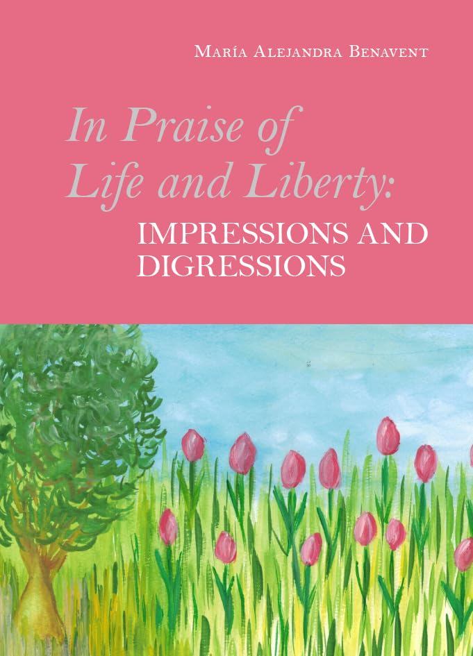 In Praise of Life and Liberty - Impressions and Digressions Poetry