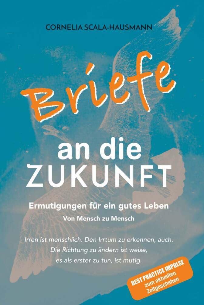 Briefe an die Zukunft: Ermutigungen für ein gutes Leben Contemporary literature