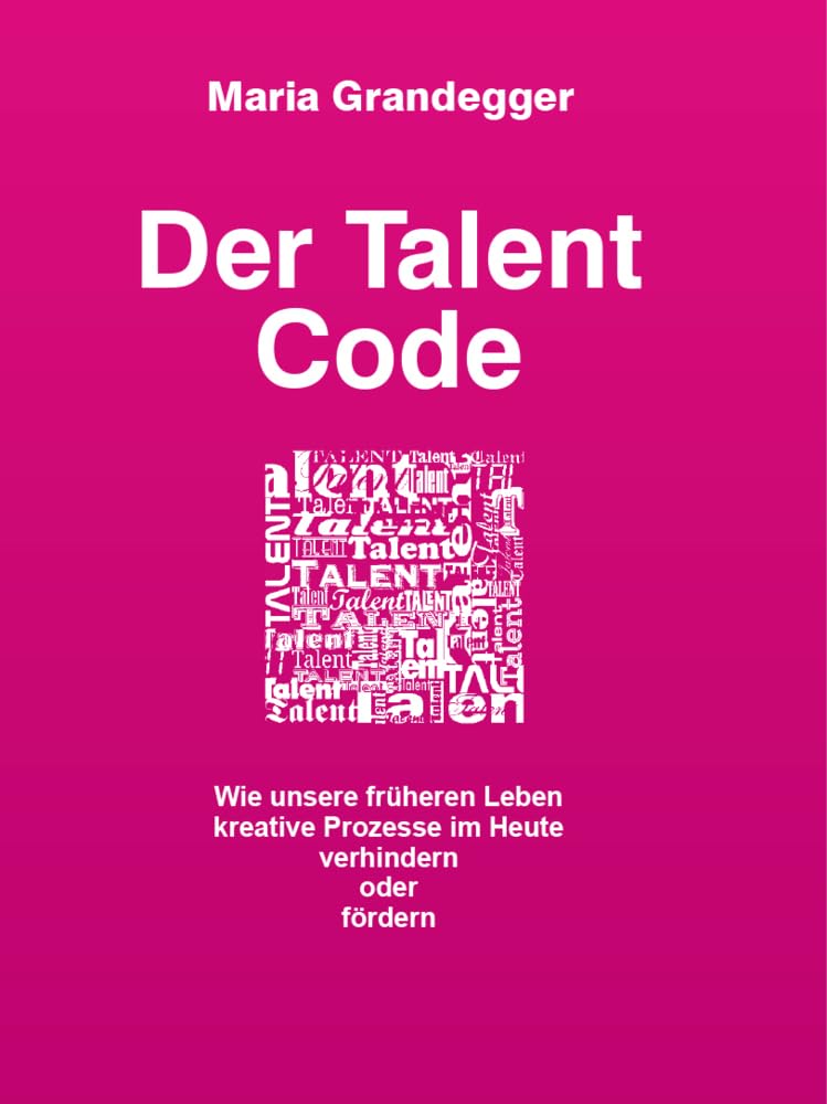 Der Talent-Code: Wie unsere früheren Leben kreative Prozesse im Heute verhindern oder fördern Film, Art & Culture