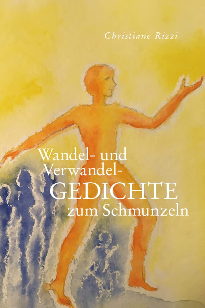 Wandel- und Verwandel- GEDICHTE: zum Schmunzeln Poetry