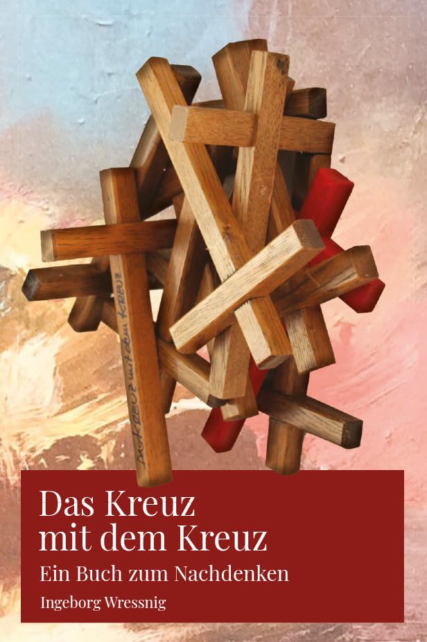 Das Kreuz mit dem Kreuz: Ein Buch zum Nachdenken Psychology