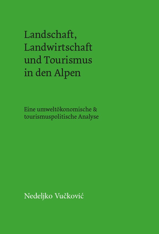 Landschaft, Landwirtschaft und Tourismus in den Alpen: Alpine Landwirtschaft als Basis des Tourismus General education