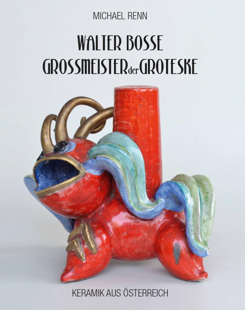 Walter Bosse - Großmeister der Groteske Film, Art & Culture