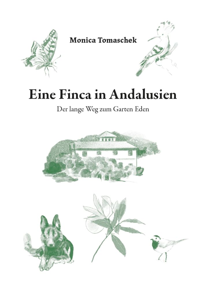 Eine Finca in Andalusien: Der lange Weg zum Garten Eden Leisure, Home & Garden