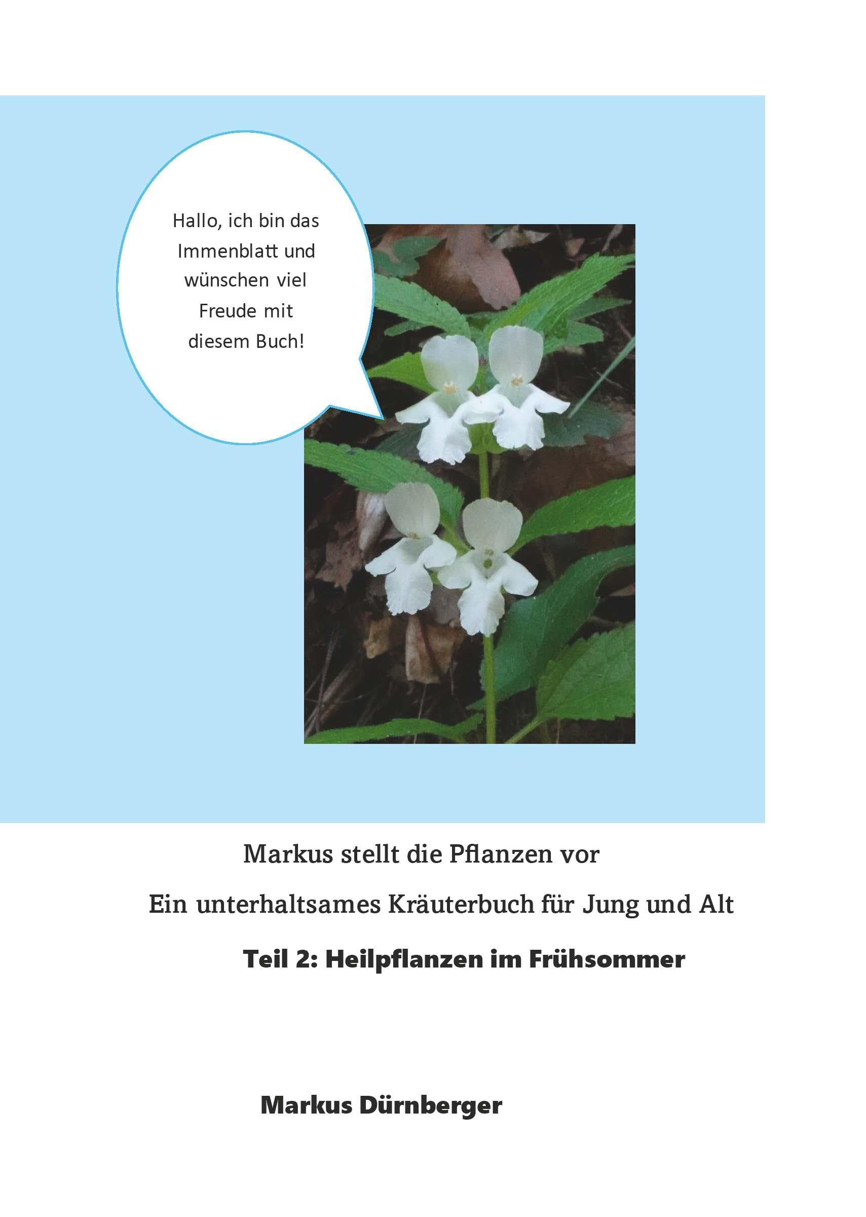 Markus stellt die Pflanzen vor. Ein unterhaltsames Kräuterbuch für Jung und Alt. Hobbies & Crafts