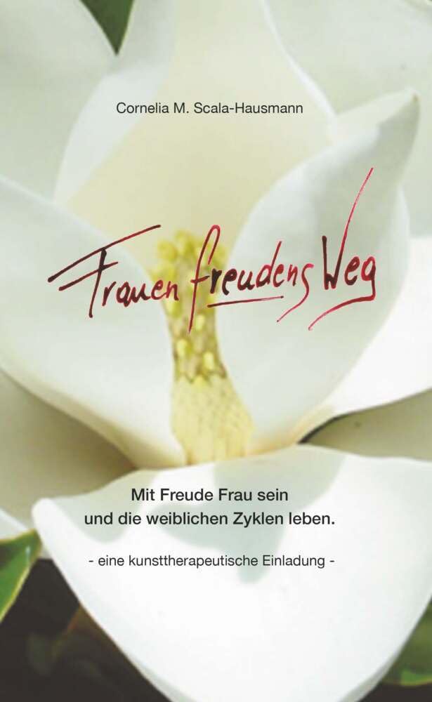 Der FrauenfreudensWeg: Der Weg durch die weiblichen Zyklen - eine kunsttherapeutische Einladung Health, Nutrition & Fitness
