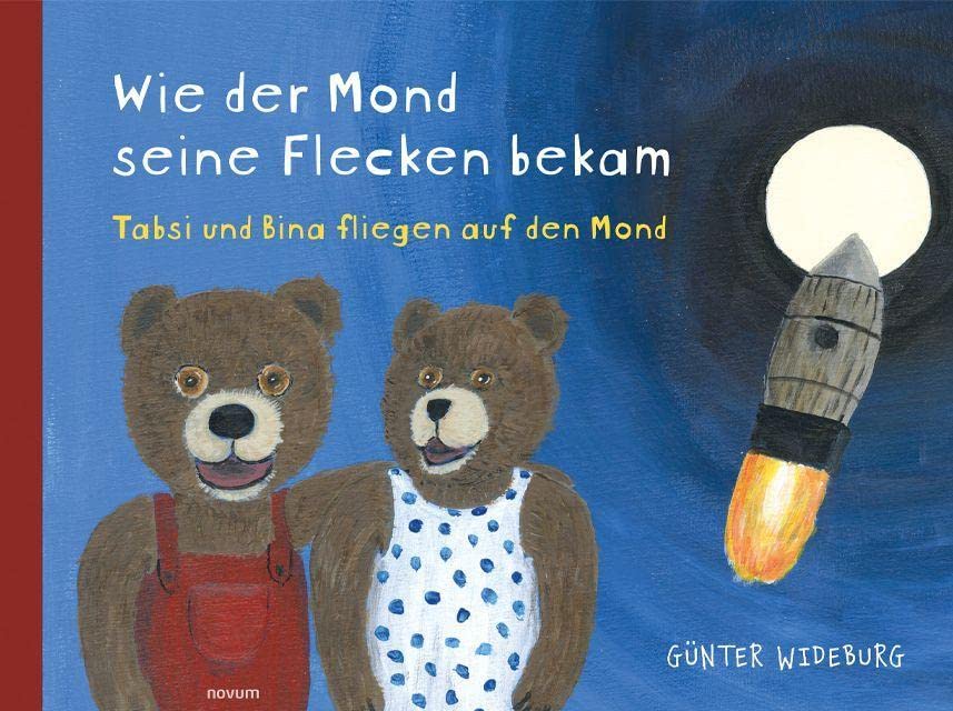 Wie der Mond seine Flecken bekam: Tabsi und Bina fliegen auf den Mond Contemporary literature