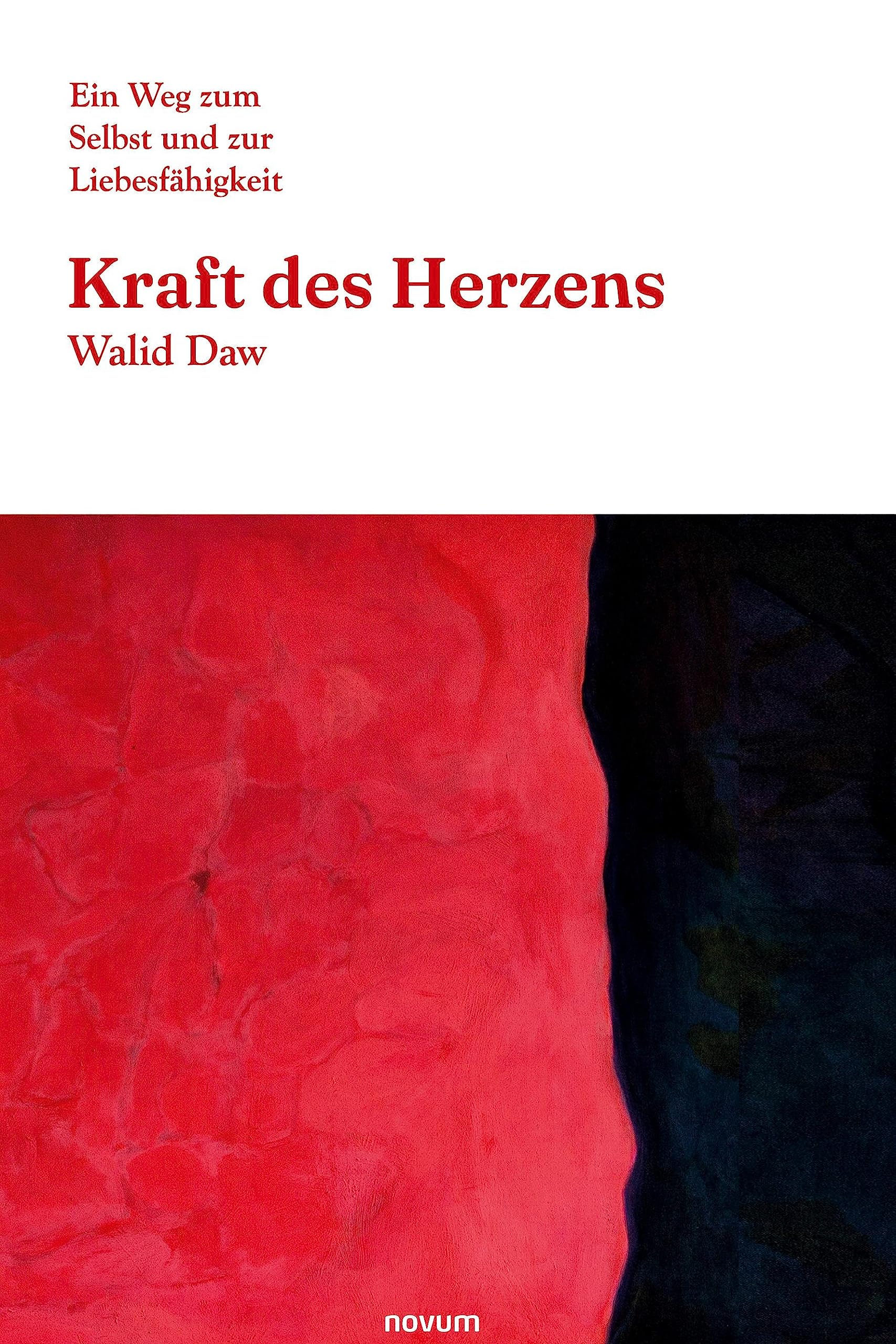 Kraft des Herzens: Ein Weg zum Selbst und zur Liebesfähigkeit Contemporary literature