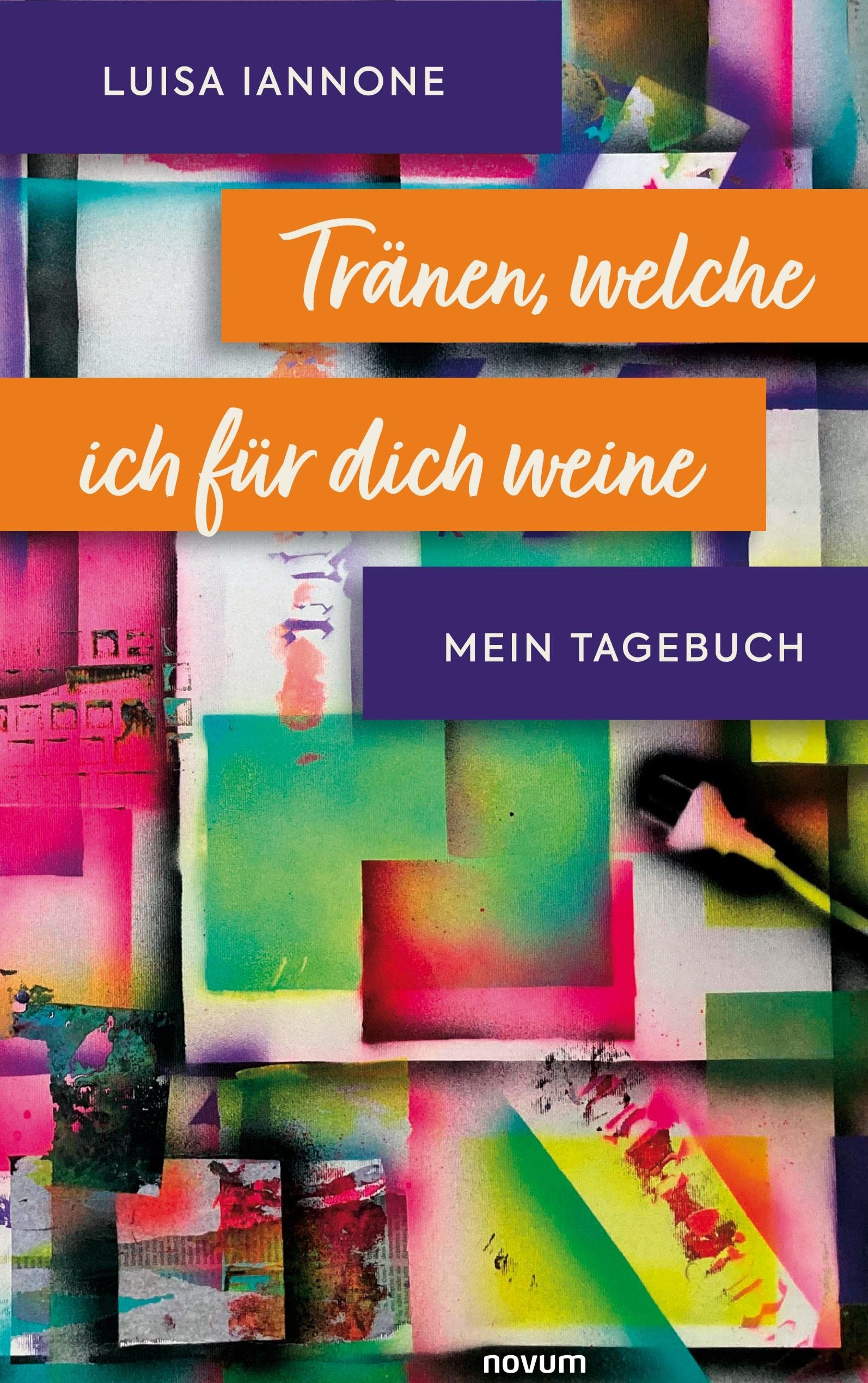 Tränen, welche ich für dich weine: Mein Tagebuch Contemporary literature