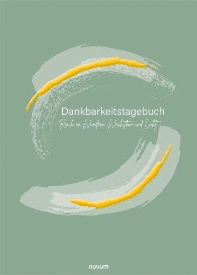 Dankbarkeitstagebuch – Reich an Wundern, Wachstum und Licht Contemporary literature