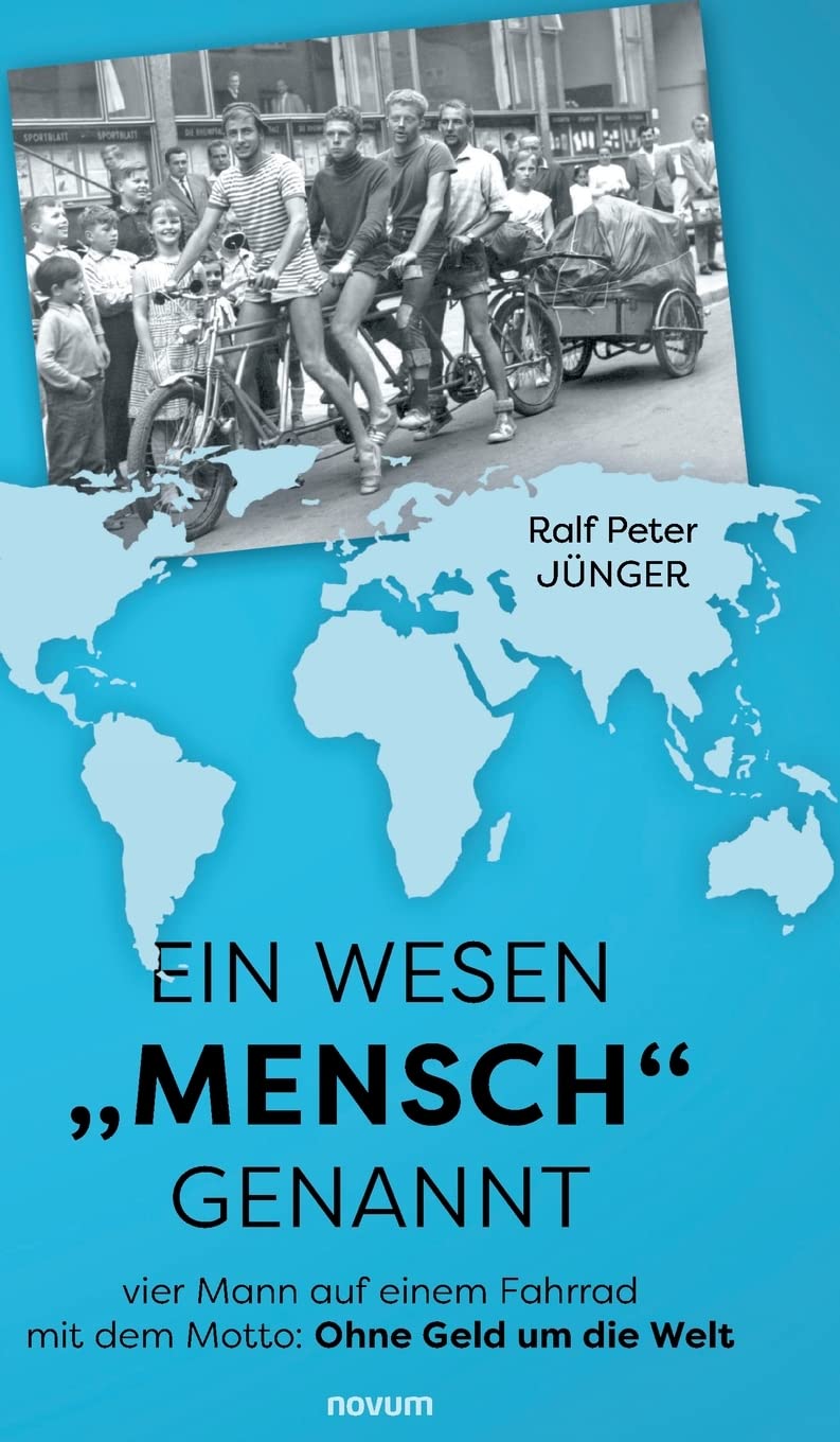 Ein Wesen „Mensch" genannt: vier Mann auf einem Fahrrad mit dem Motto: Ohne Geld um die Welt Contemporary literature