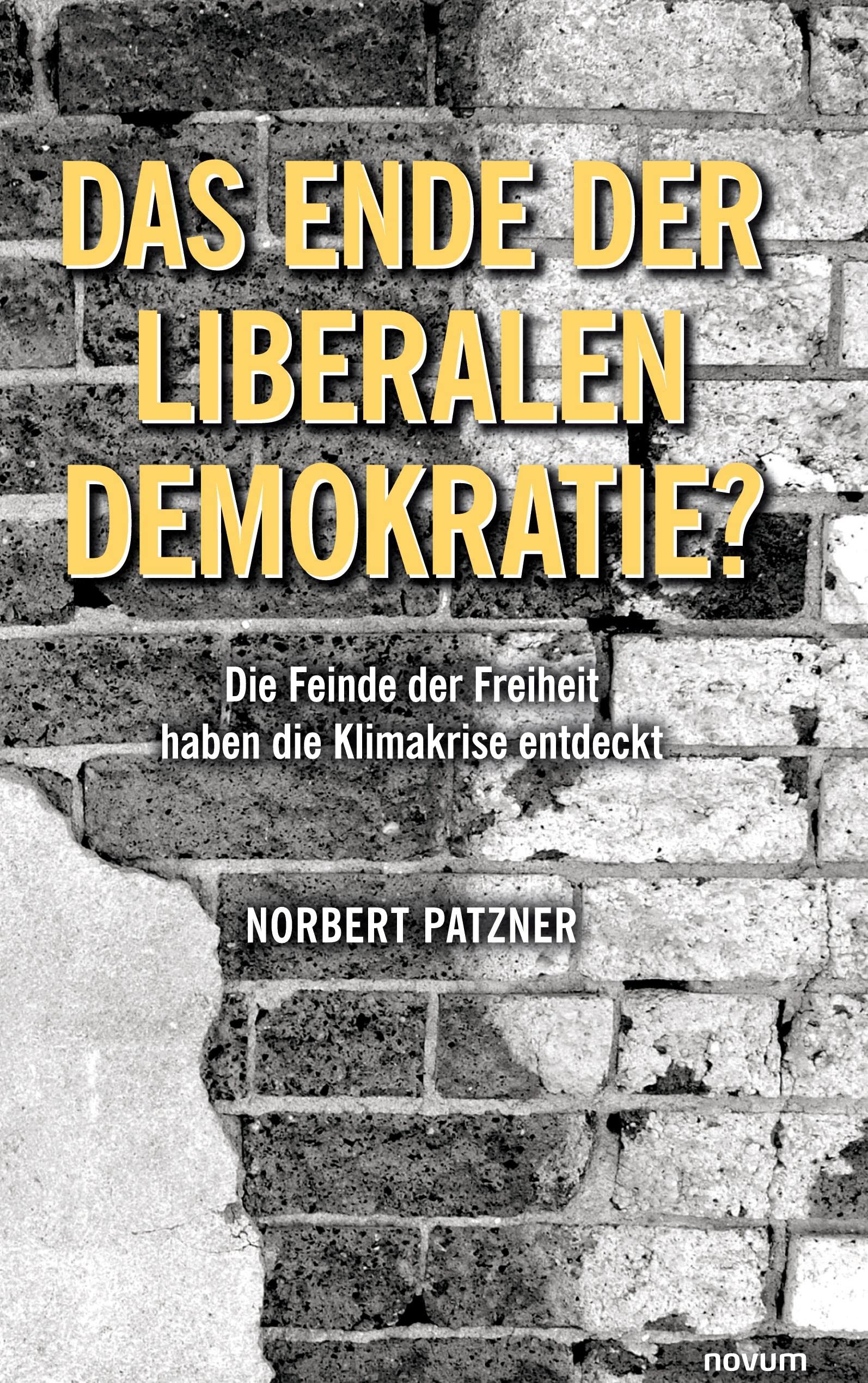 Das Ende der liberalen Demokratie?: Die Feinde der Freiheit haben die Klimakrise entdeckt Contemporary literature