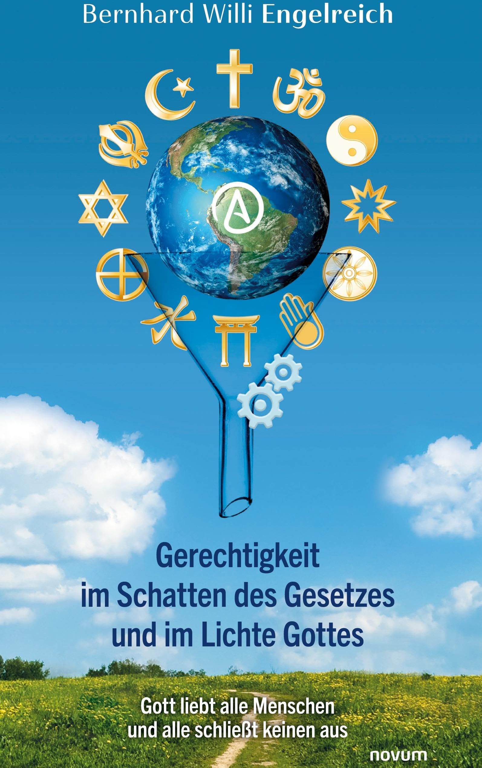 Gerechtigkeit im Schatten des Gesetzes und im Lichte Gottes: Gott liebt alle Menschen und alle schließt keinen aus Contemporary literature Books