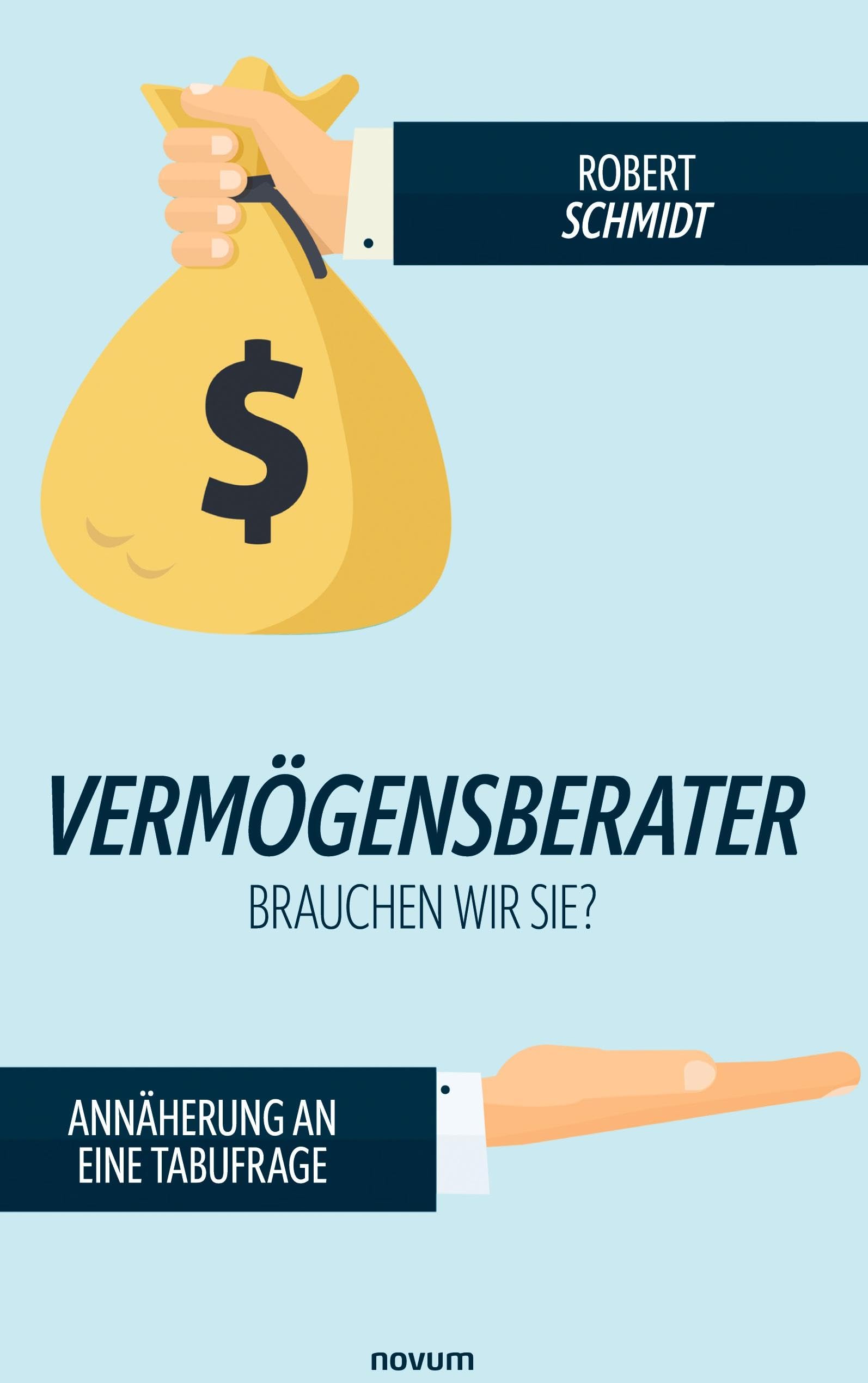 Vermögensberater - brauchen wir sie?: Annäherung an eine Tabufrage Contemporary literature